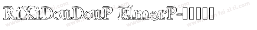 RiXiDouDouP ElmerP字体转换